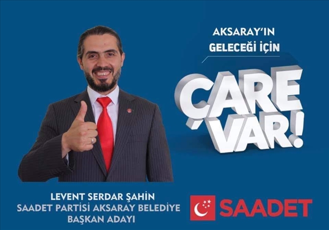 GÜLERYÜZLÜ BAŞKAN ADAYI LEVENT SERDAR ŞAHİN 