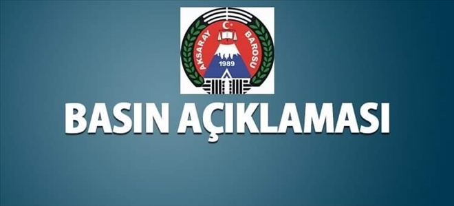 Aksaray ve 48 Barodan Ortak Açıklama !