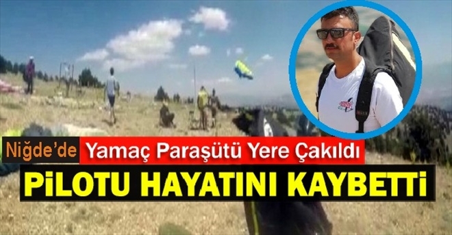 Yere çakılan paraşütçü hayatını kaybetti