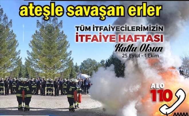 ATEŞLE SAVAŞAN GÖNÜL ERLERİ İTFAİYECİLER