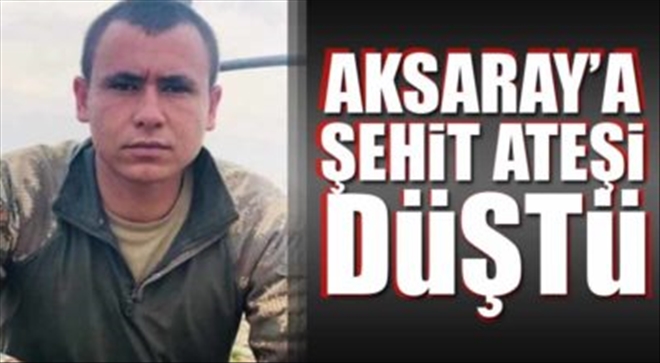 Aksaraya Şehit Ateşi Düştü